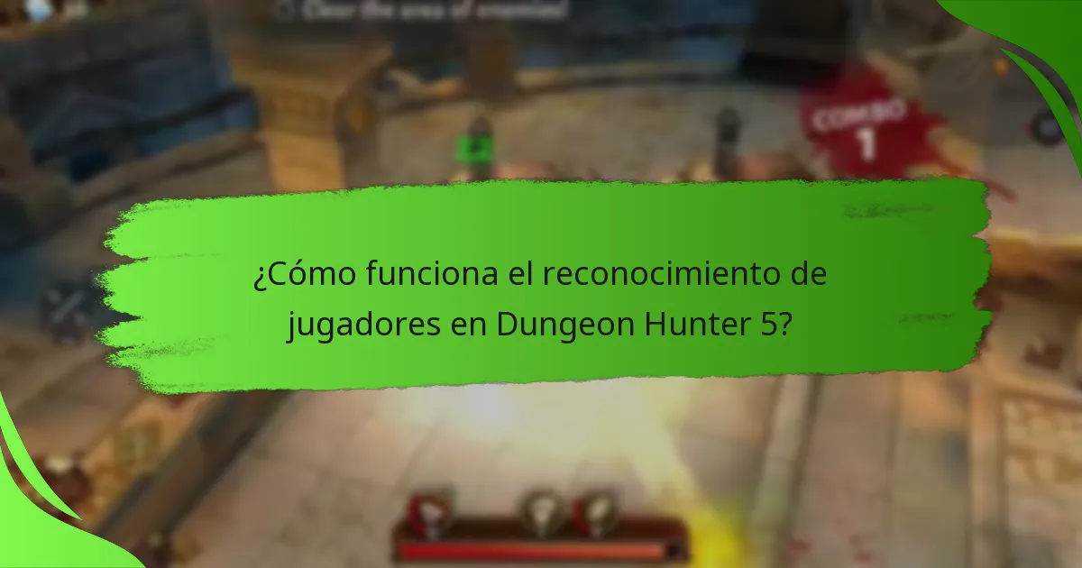 ¿Cómo funciona el reconocimiento de jugadores en Dungeon Hunter 5?