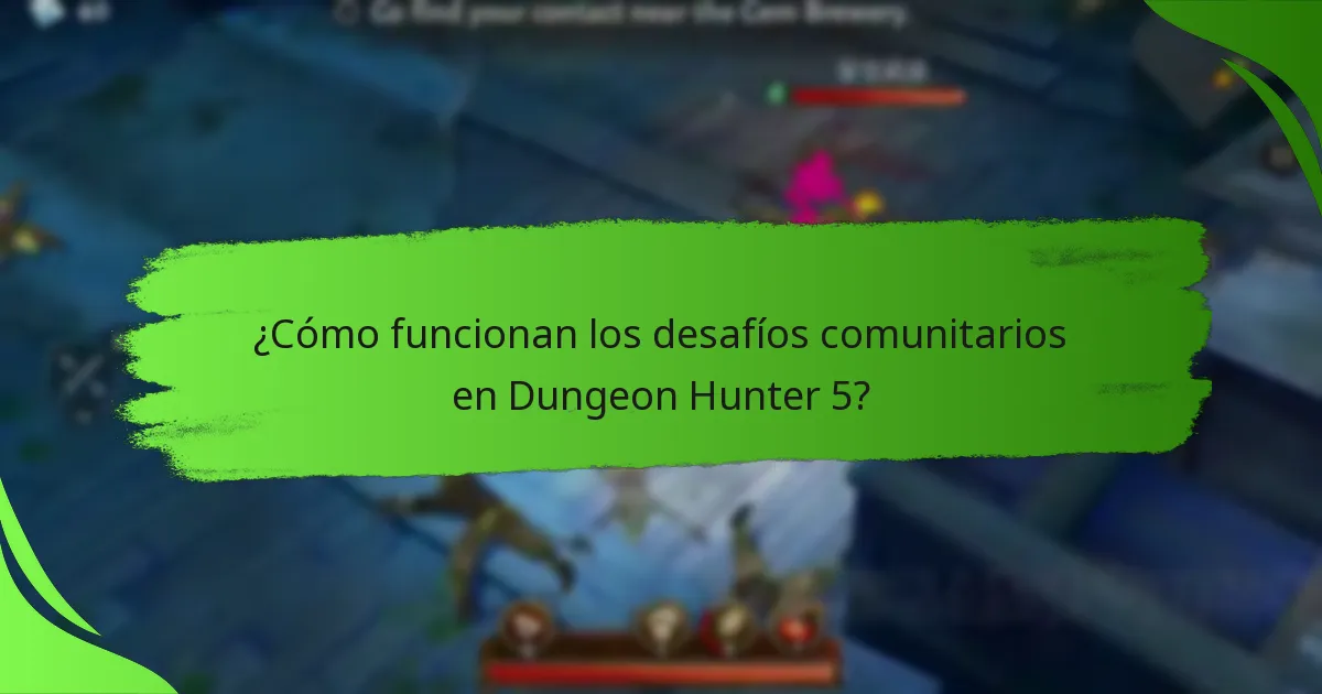 ¿Cómo funcionan los desafíos comunitarios en Dungeon Hunter 5?