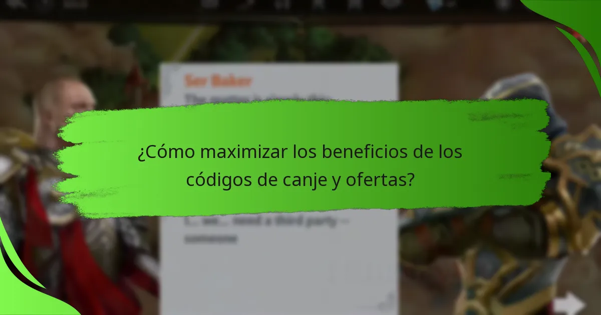 ¿Cómo maximizar los beneficios de los códigos de canje y ofertas?