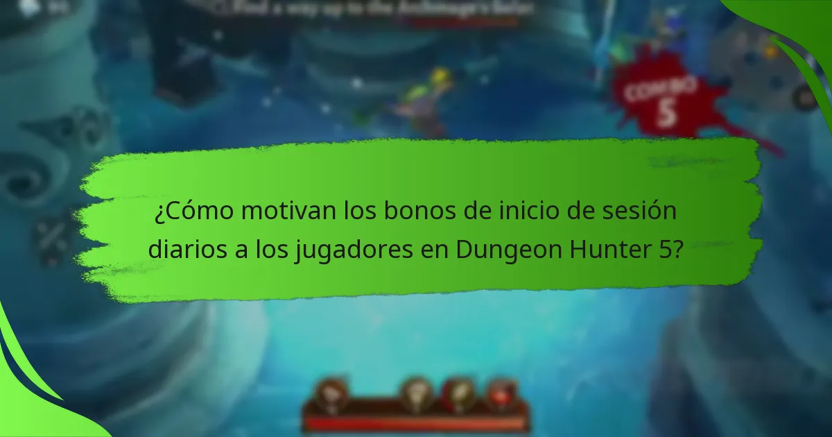 ¿Cómo motivan los bonos de inicio de sesión diarios a los jugadores en Dungeon Hunter 5?