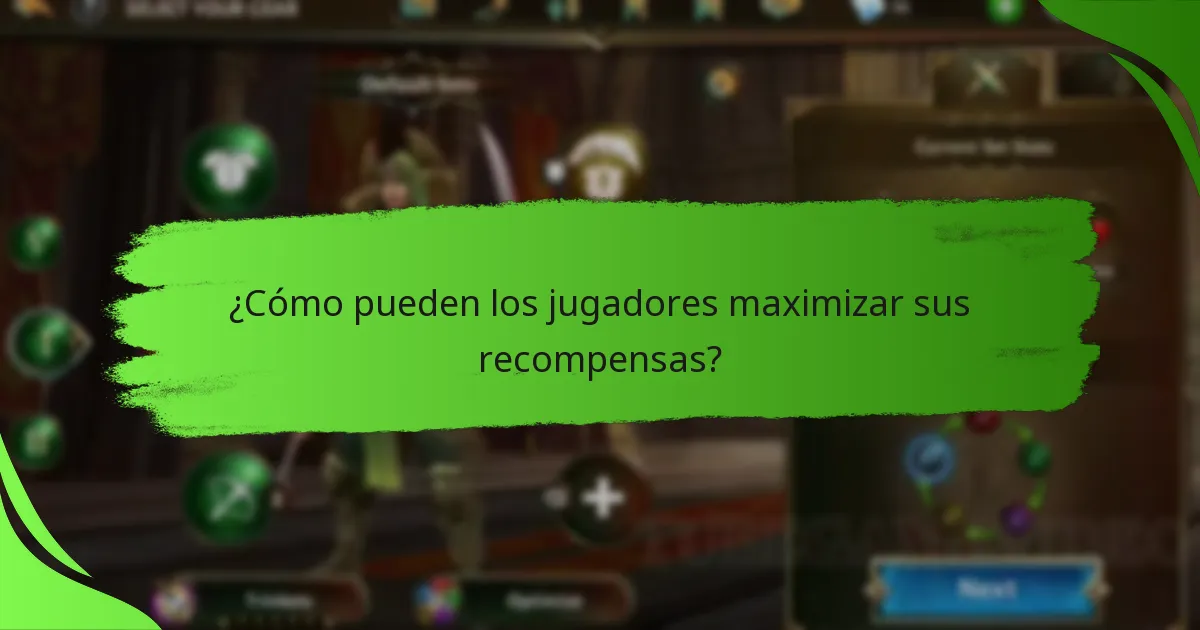 ¿Cómo pueden los jugadores maximizar sus recompensas?