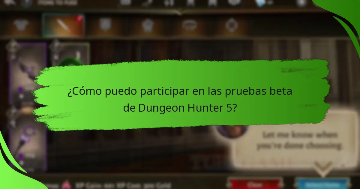 ¿Cómo puedo participar en las pruebas beta de Dungeon Hunter 5?
