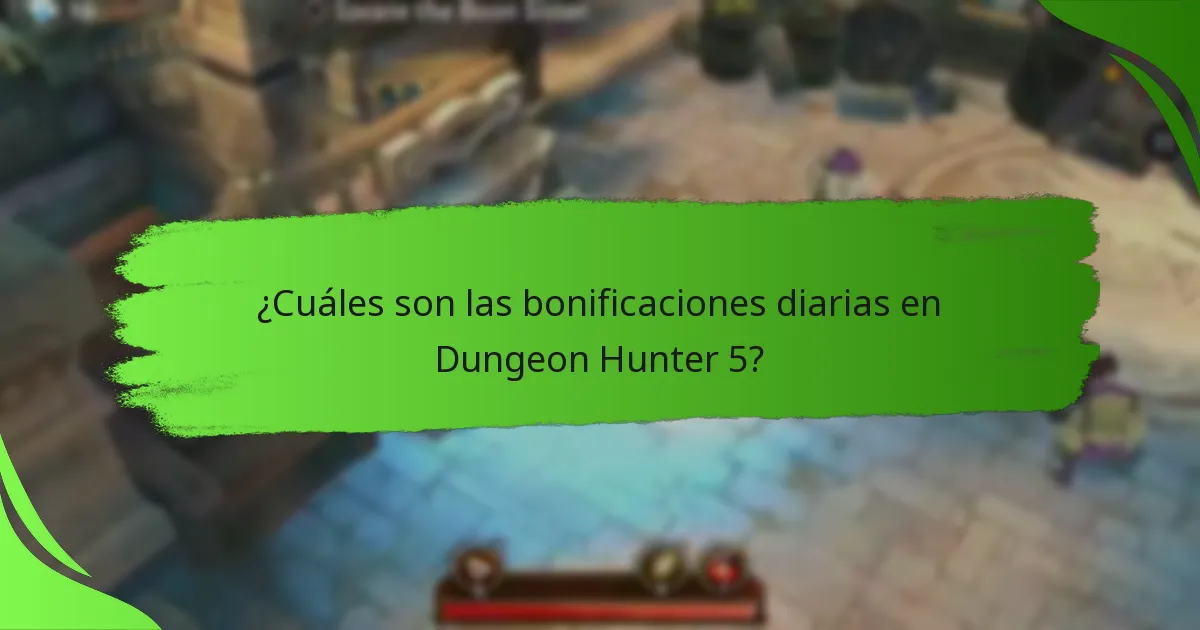 ¿Cuáles son las bonificaciones diarias en Dungeon Hunter 5?