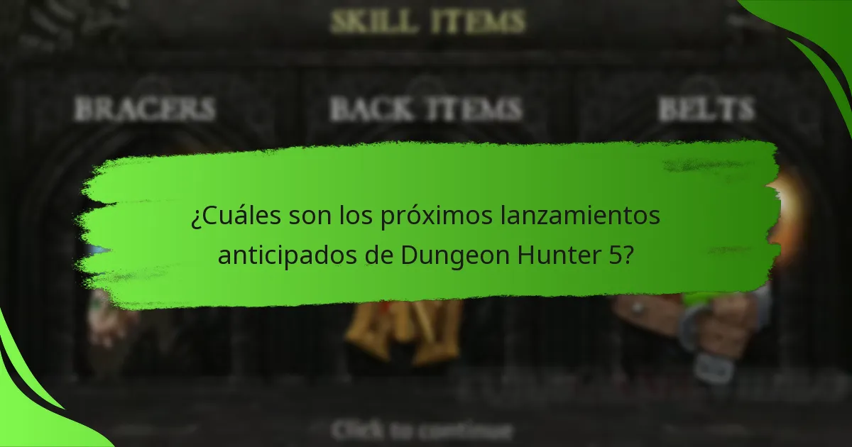 ¿Cuáles son los próximos lanzamientos anticipados de Dungeon Hunter 5?