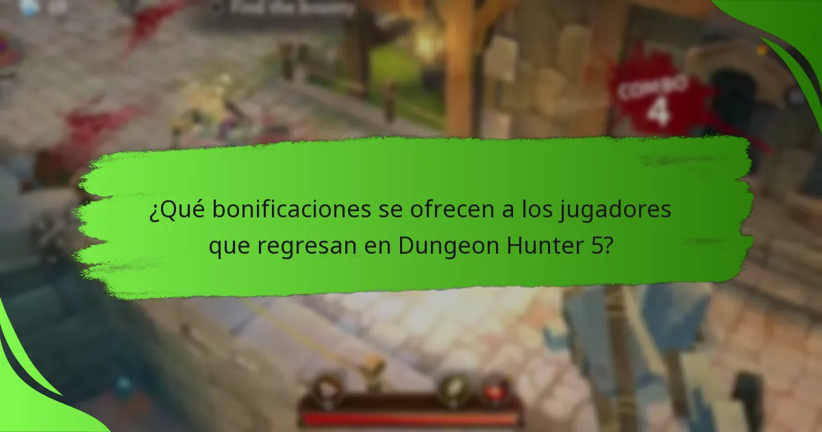 ¿Qué bonificaciones se ofrecen a los jugadores que regresan en Dungeon Hunter 5?