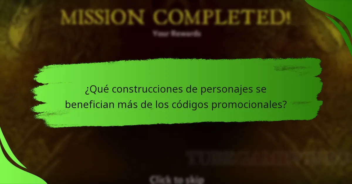 ¿Qué construcciones de personajes se benefician más de los códigos promocionales?