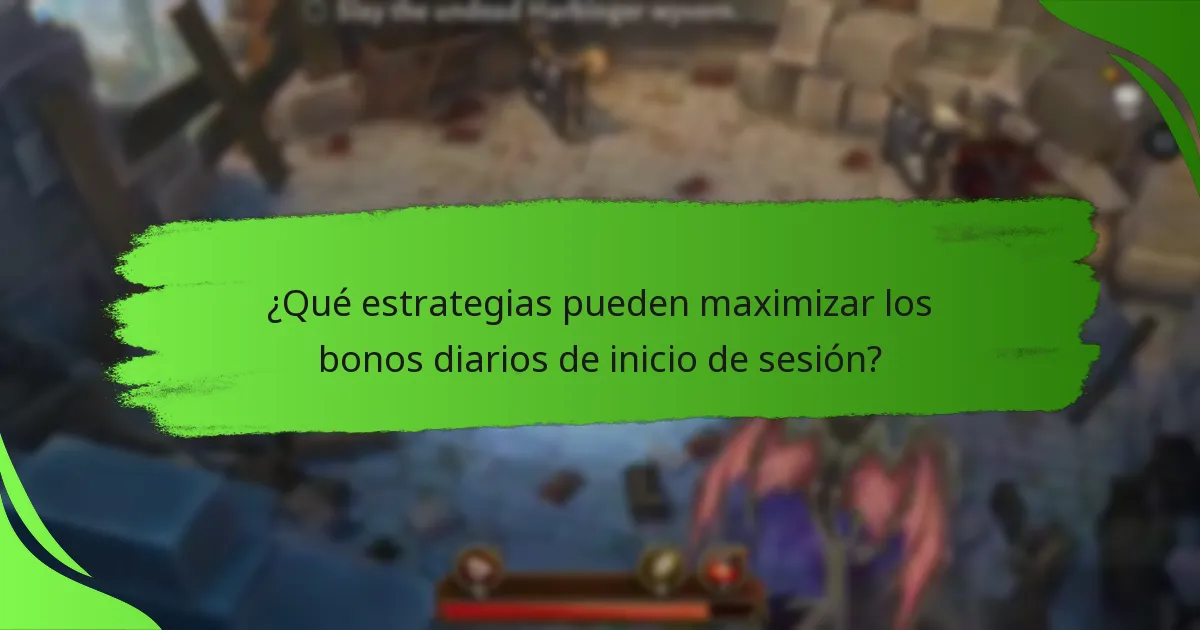 ¿Qué estrategias pueden maximizar los bonos diarios de inicio de sesión?