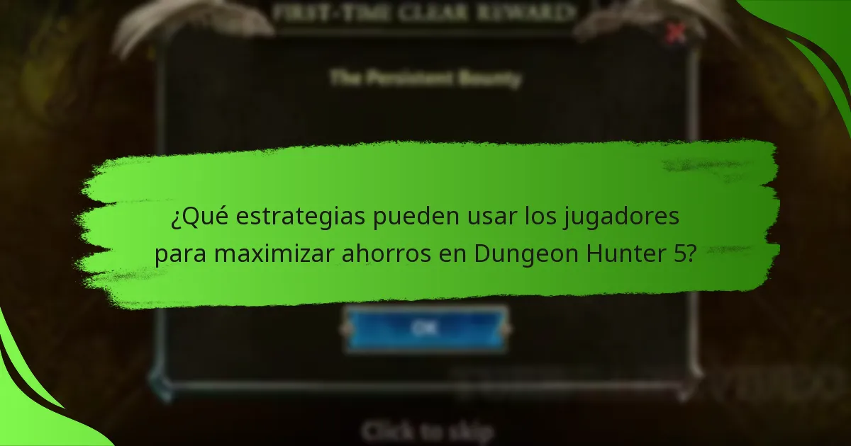 ¿Qué estrategias pueden usar los jugadores para maximizar ahorros en Dungeon Hunter 5?