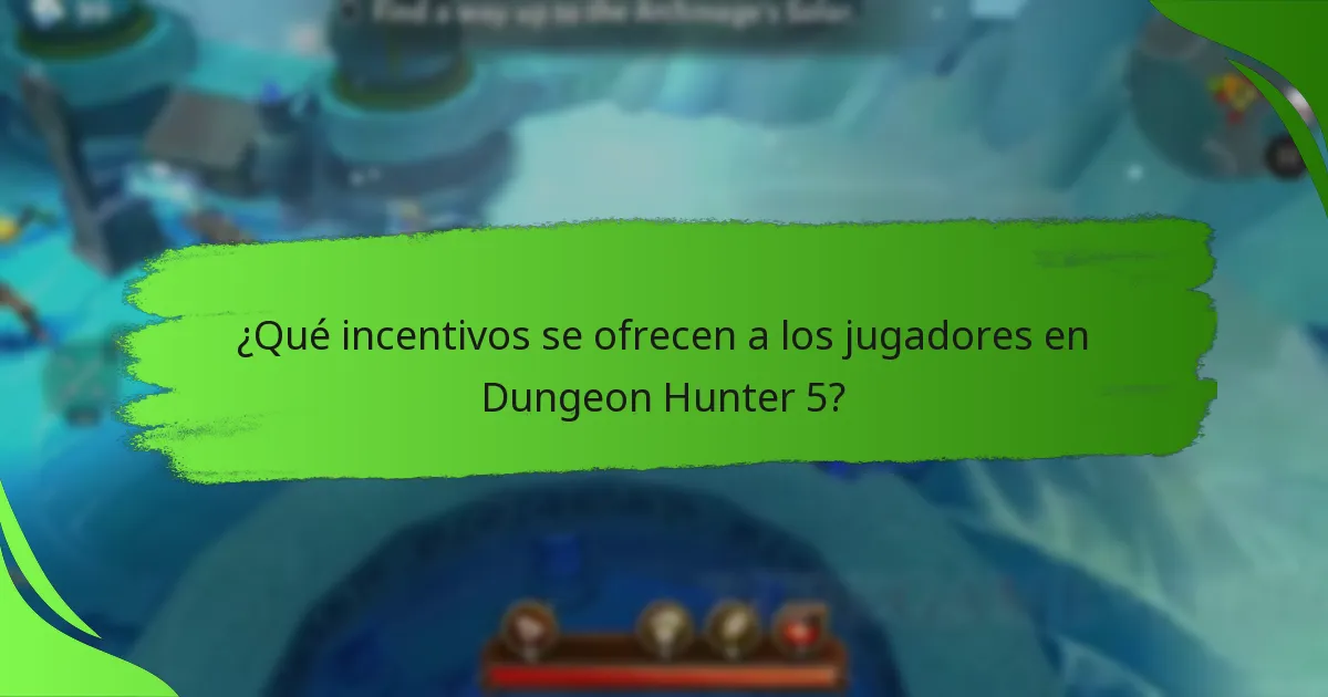 ¿Qué incentivos se ofrecen a los jugadores en Dungeon Hunter 5?