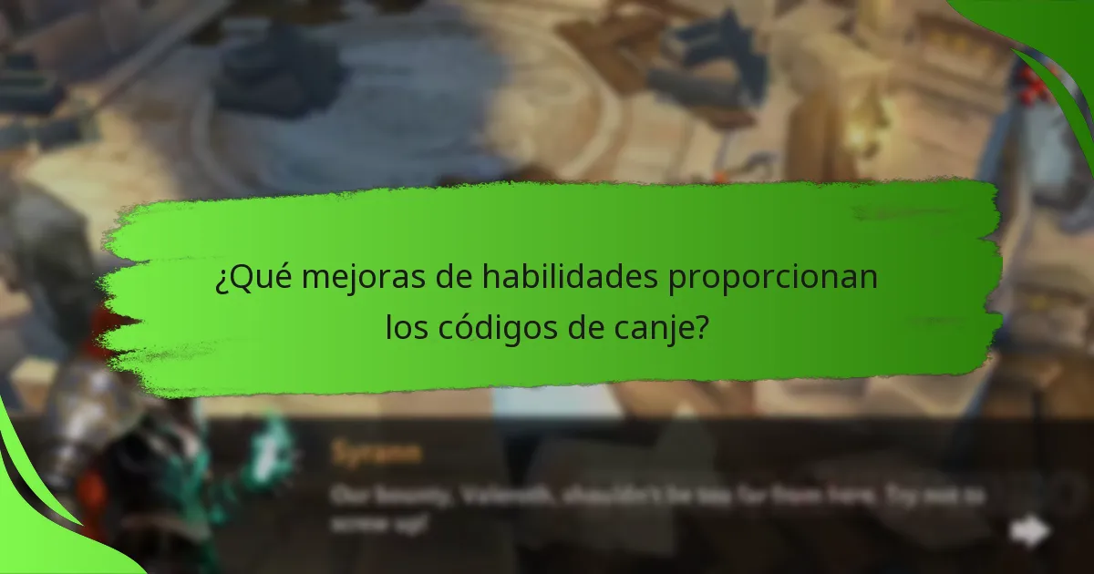 ¿Qué mejoras de habilidades proporcionan los códigos de canje?