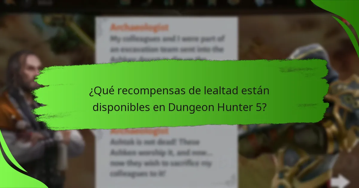¿Qué recompensas de lealtad están disponibles en Dungeon Hunter 5?